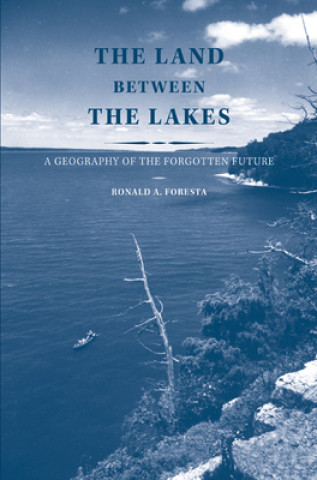 Könyv Land Between the Lakes Ronald A Foresta