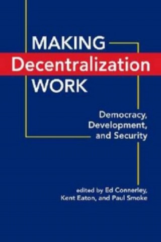 Knjiga Making Decentralization Work Edwin F Connerley