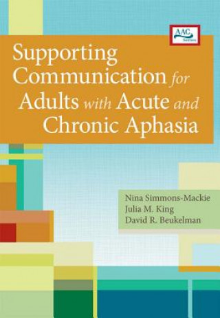 Buch Supporting Communication for Adults with Acute and Chronic Aphasia Nina Simmons-MacKie