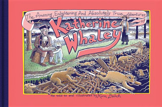Carte Amazing, Enlightening And Absolutely True Adventures Of Katherine Whaley Kim Deitch