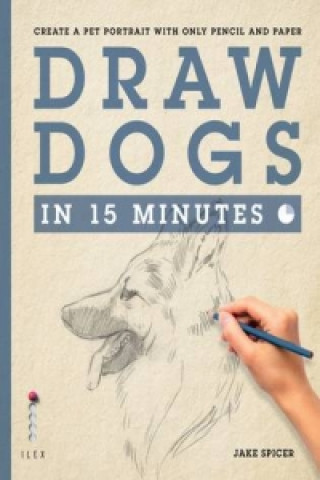 Kniha Draw Dogs in 15 Minutes Jake Spicer