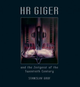 Carte HR Giger and the Zeitgeist of the Twentieth Century Stanislav Grof