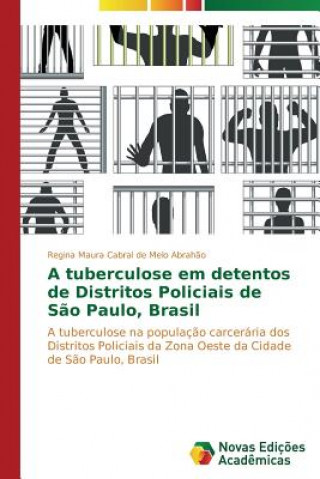 Carte tuberculose em detentos de Distritos Policiais de Sao Paulo, Brasil Regina Maura Cabral de Melo Abrah
