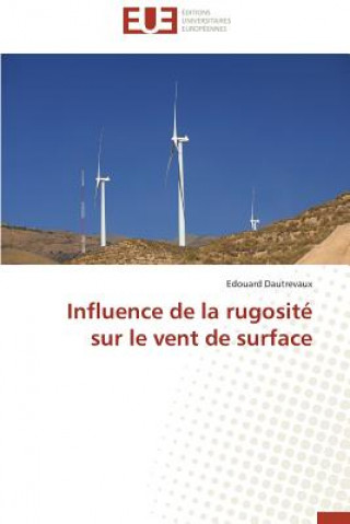 Book Influence de la Rugosit  Sur Le Vent de Surface Edouard Dautrevaux