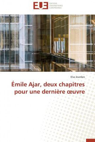 Kniha mile Ajar, Deux Chapitres Pour Une Derni re Uvre Elsa Jourdan