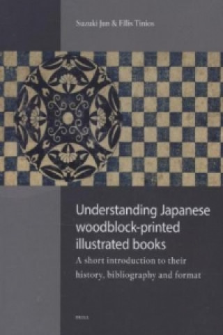 Kniha Understanding Japanese Woodblock-Printed Illustrated Books Jun Suzuki