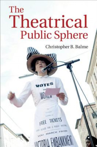 Kniha Theatrical Public Sphere Christopher B. Balme