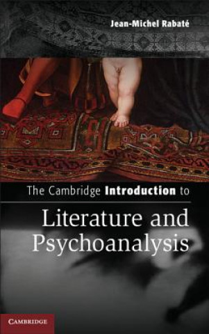 Könyv Cambridge Introduction to Literature and Psychoanalysis Jean-Michel Rabaté