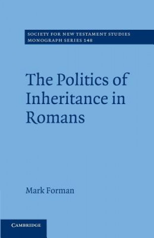 Carte Politics of Inheritance in Romans Mark Forman