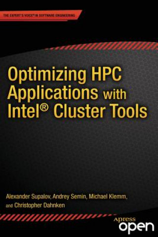 Kniha Optimizing HPC Applications with Intel Cluster Tools Alexander Supalov