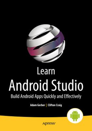Könyv Learn Android Studio Adam Gerber