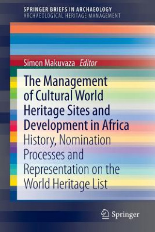 Книга Management Of Cultural World Heritage Sites and Development In Africa Simon Makuvaza