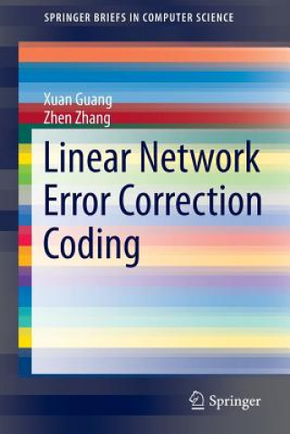 Kniha Linear Network Error Correction Coding Xuan Guang