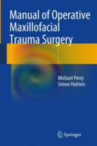 Kniha Manual of Operative Maxillofacial Trauma Surgery Michael Perry