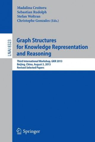 Książka Graph Structures for Knowledge Representation and Reasoning Madalina Croitoru