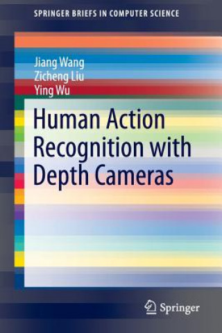 Carte Human Action Recognition with Depth Cameras Jiang Wang