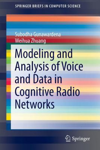 Carte Modeling and Analysis of Voice and Data in Cognitive Radio Networks, 1 Subodha Gunawardena