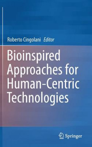 Kniha Bioinspired Approaches for Human-Centric Technologies Roberto Cingolani