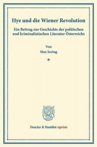 Könyv Hye und die Wiener Revolution. Ludwig Spiegel