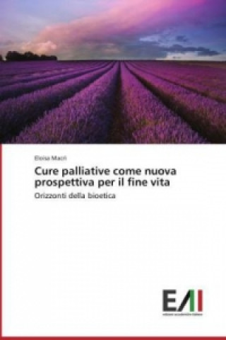 Könyv Cure palliative come nuova prospettiva per il fine vita Eloisa Macr