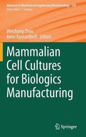 Kniha Mammalian Cell Cultures for Biologics Manufacturing Anne Kantardjieff