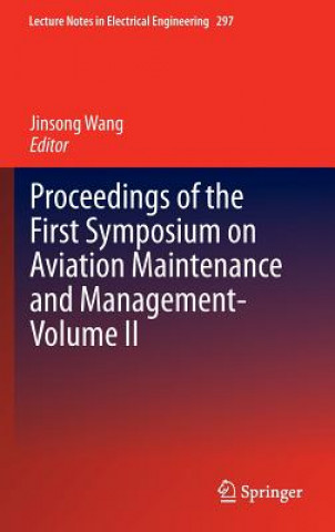 Książka Proceedings of the First Symposium on Aviation Maintenance and Management-Volume II Jinsong Wang