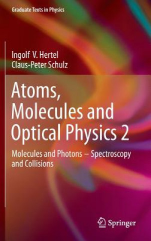 Kniha Atoms, Molecules and Optical Physics 2 Ingolf Hertel