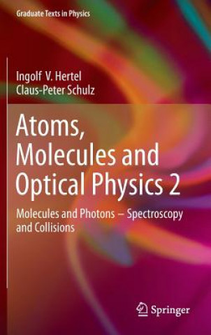 Książka Atoms, Molecules and Optical Physics 2 Ingolf Hertel