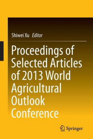 Carte Proceedings of Selected Articles of 2013 World Agricultural Outlook Conference Shiwei Xu