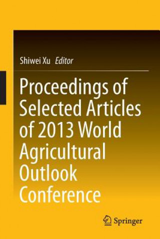 Buch Proceedings of Selected Articles of 2013 World Agricultural Outlook Conference Shiwei Xu