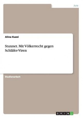 Kniha Stuxnet. Mit Voelkerrecht gegen Schlafer-Viren Alina Kuzei