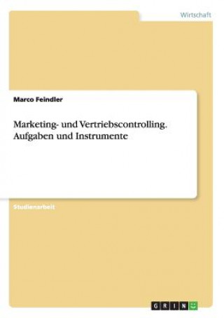 Knjiga Marketing- und Vertriebscontrolling. Aufgaben und Instrumente Marco Feindler