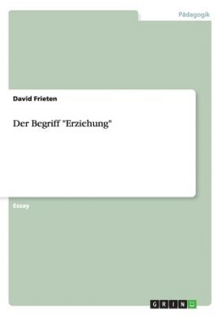 Kniha Der Begriff "Erziehung" David Frieten