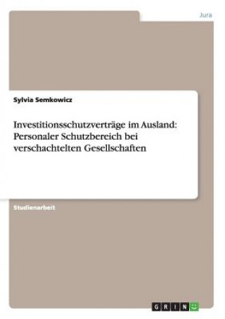 Kniha Investitionsschutzvertrage im Ausland Sylvia Semkowicz