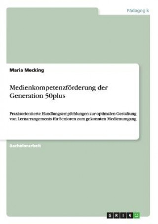 Carte Medienkompetenzfoerderung der Generation 50plus Maria Mecking
