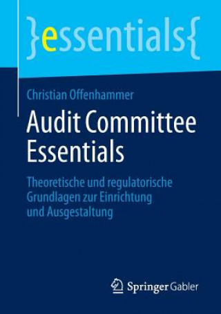 Книга Audit Committee Essentials Christian Offenhammer