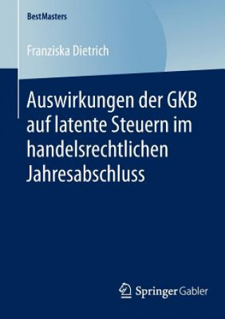 Książka Auswirkungen Der Gkb Auf Latente Steuern Im Handelsrechtlichen Jahresabschluss Franziska Dietrich