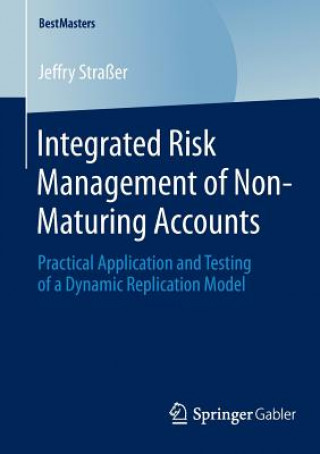 Kniha Integrated Risk Management of Non-Maturing Accounts Jeffry Straßer