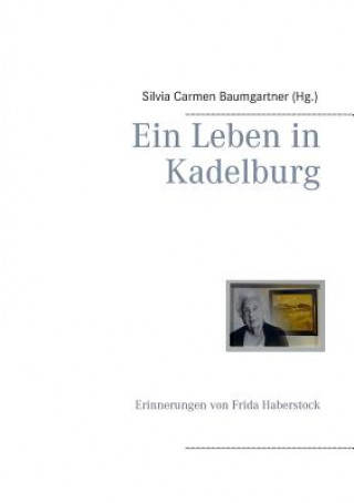 Книга Leben in Kadelburg Silvia Carmen Baumgartner