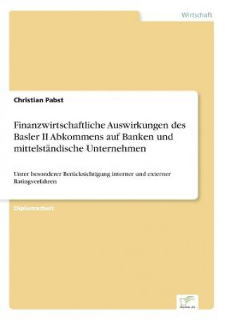 Kniha Finanzwirtschaftliche Auswirkungen des Basler II Abkommens auf Banken und mittelstandische Unternehmen Christian Pabst