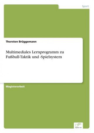 Carte Multimediales Lernprogramm zu Fussball-Taktik und -Spielsystem Thorsten Brüggemann