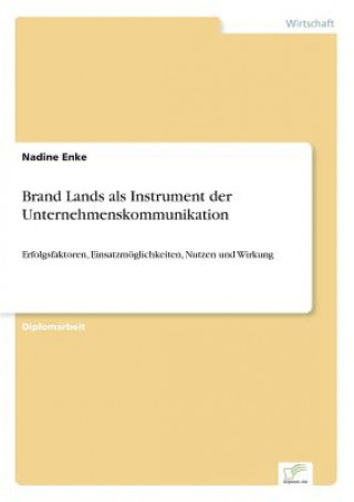 Книга Brand Lands als Instrument der Unternehmenskommunikation Nadine Enke