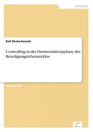 Kniha Controlling in der Desinvestitionsphase des Beteiligungslebenszyklus Ralf Skubschewski