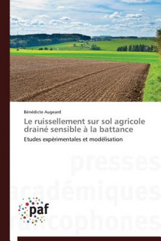 Kniha Le Ruissellement Sur Sol Agricole Draine Sensible A La Battance Bénédicte Augeard