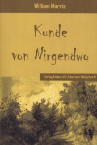 Könyv Die Kunde von Nirgendwo William Morris