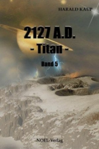 Kniha 2127 A.D. - Titan Harald Kaup