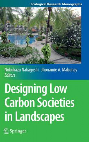 Kniha Designing Low Carbon Societies in Landscapes Jhonamie A. Mabuhay