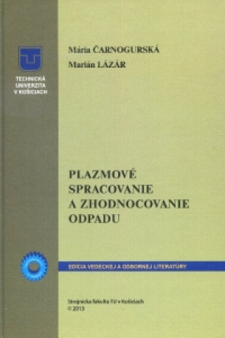 Książka Plazmové spracovanie a zhodnocovanie odpadu Mária Čarnogurská