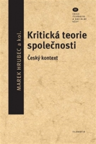Kniha Kritická teorie společnosti Marek Hrubec