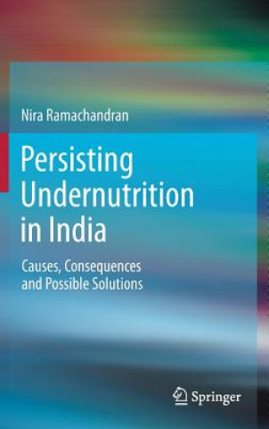 Knjiga Persisting Undernutrition in India Nira Ramachandran